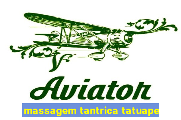 massagem tantrica tatuape